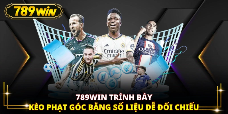 789WIN trình bày kèo phạt góc bằng số liệu dễ đối chiếu