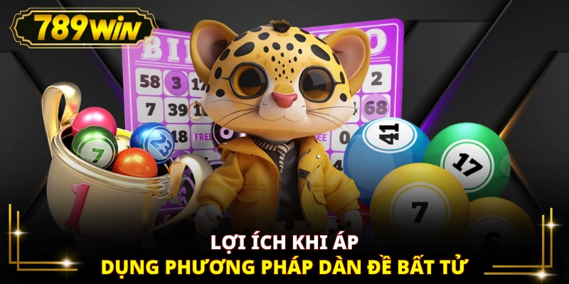 Lợi ích khi áp dụng phương pháp dàn đề bất tử