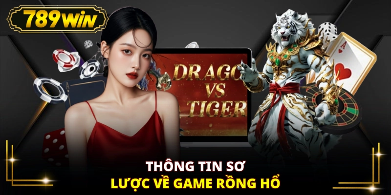 Thông tin sơ lược về game rồng hổ